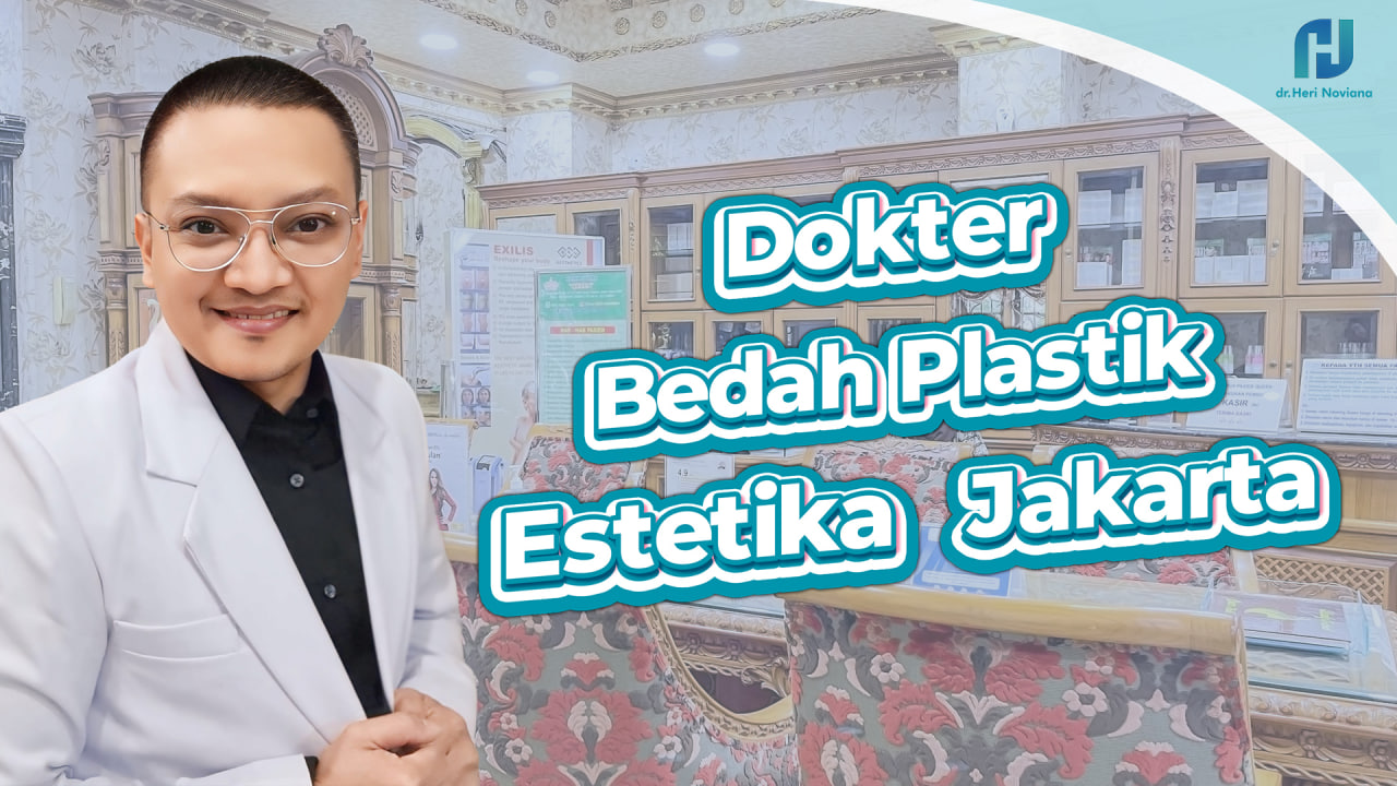 Dokter Bedah Plastik Estetika Jakarta