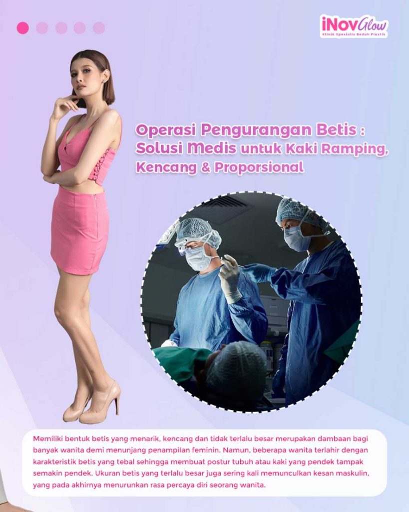 Rahasia mengubah betis besar menjadi ramping dan proporsional akhirnya terungkap. 💎 Yuk, pelajari prosedurnya dari Dr. Heri Noviana.
