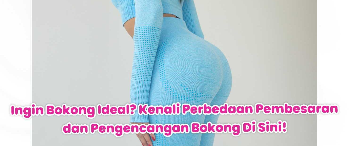 Sama-sama bikin bentuk tubuh seksi, tapi fungsinya beda 180 derajat! 🤔 Temukan prosedur bokong ideal Anda bersama Dr. Heri Noviana.