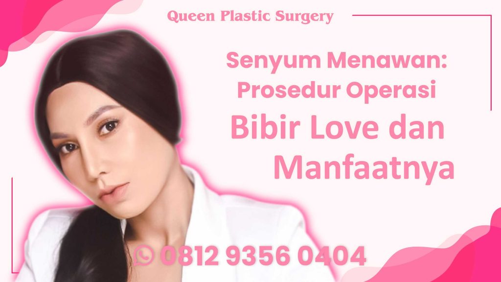 Mau punya bibir bentuk love yang bikin senyum makin manis? Cek rahasia estetikanya di sini!